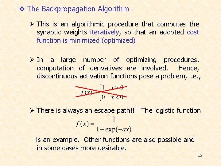 v The Backpropagation Algorithm Ø This is an algorithmic procedure that computes the synaptic v The Backpropagation Algorithm Ø This is an algorithmic procedure that computes the synaptic