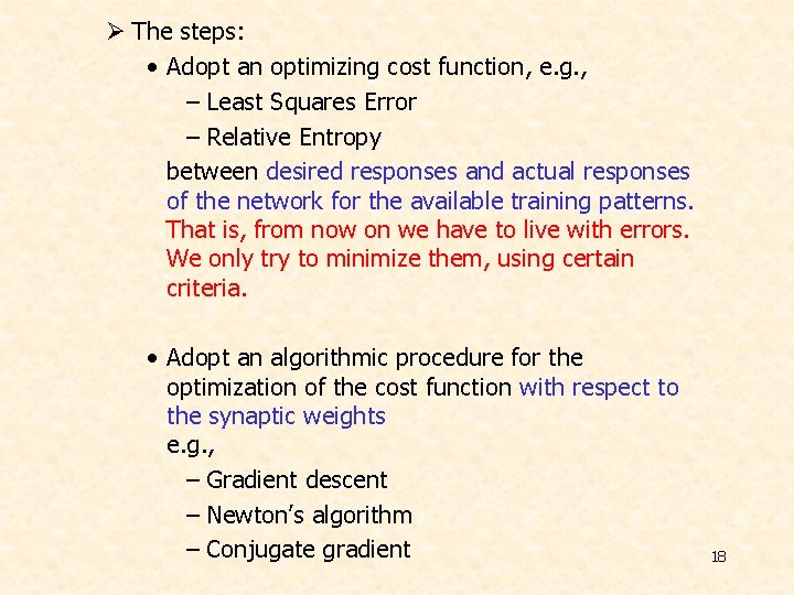 Ø The steps: • Adopt an optimizing cost function, e. g. , – Least Ø The steps: • Adopt an optimizing cost function, e. g. , – Least