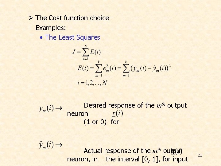 Ø The Cost function choice Examples: • The Least Squares Desired response of the Ø The Cost function choice Examples: • The Least Squares Desired response of the