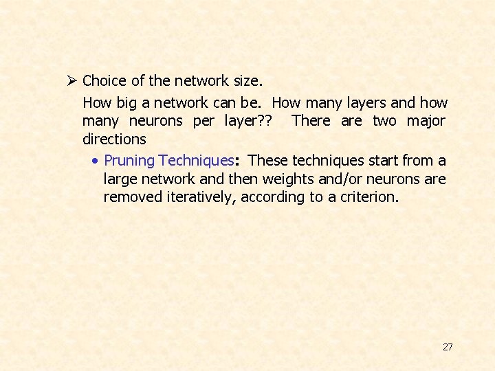 Ø Choice of the network size. How big a network can be. How many Ø Choice of the network size. How big a network can be. How many