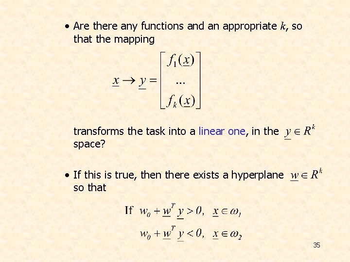 • Are there any functions and an appropriate k, so that the mapping  • Are there any functions and an appropriate k, so that the mapping