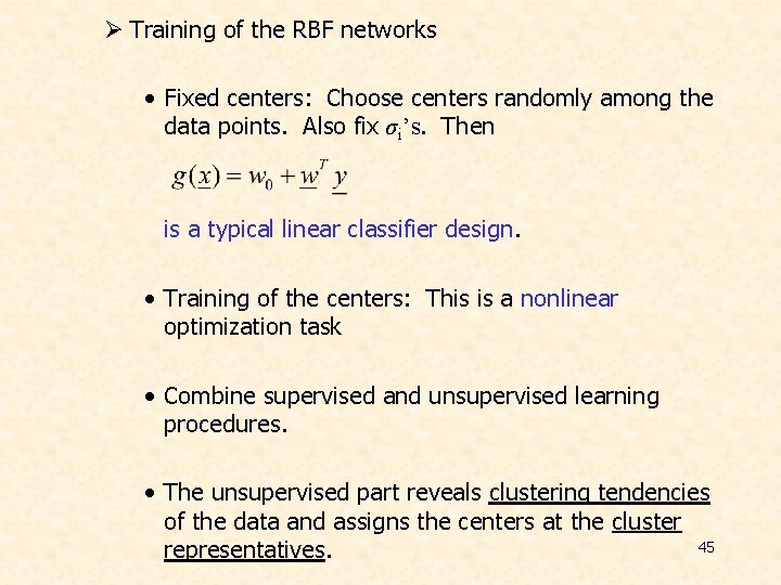 Ø Training of the RBF networks • Fixed centers: Choose centers randomly among the Ø Training of the RBF networks • Fixed centers: Choose centers randomly among the