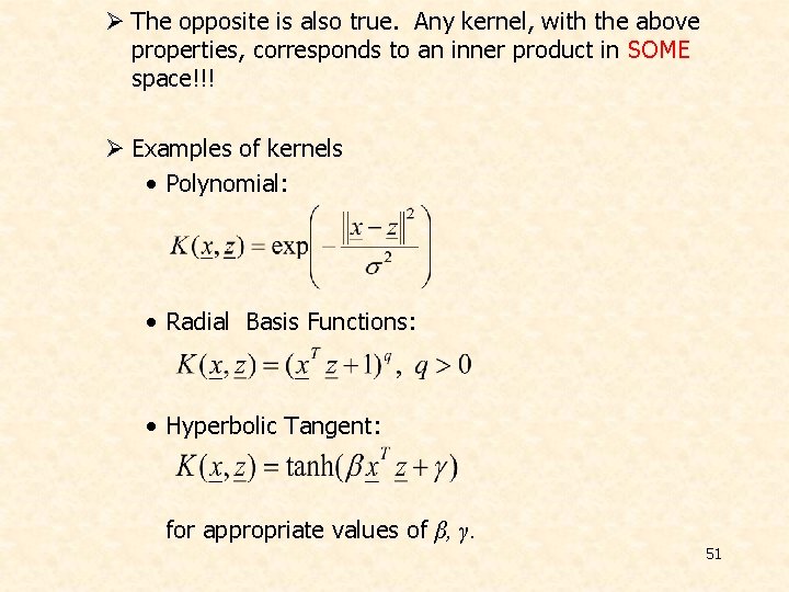 Ø The opposite is also true. Any kernel, with the above properties, corresponds to Ø The opposite is also true. Any kernel, with the above properties, corresponds to