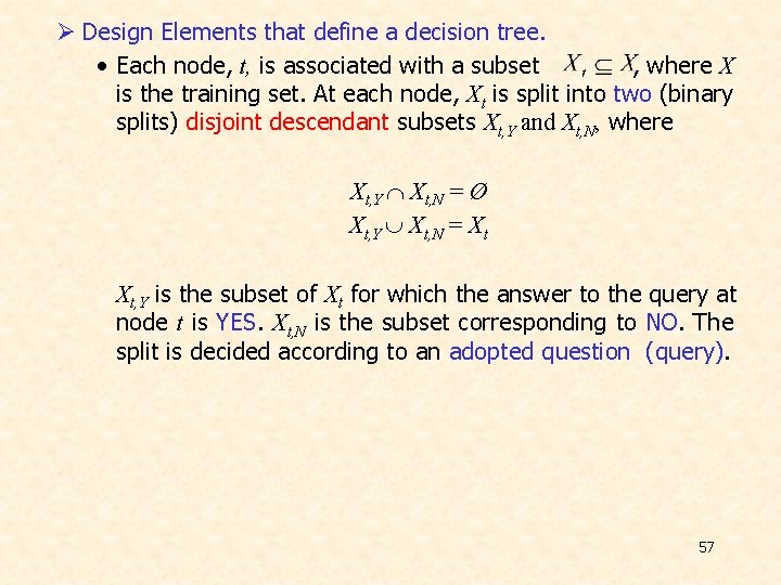 Ø Design Elements that define a decision tree. • Each node, t, is associated Ø Design Elements that define a decision tree. • Each node, t, is associated