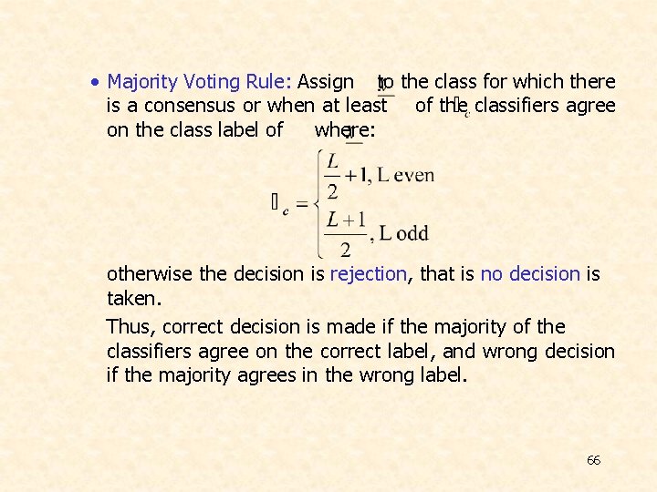 • Majority Voting Rule: Assign to the class for which there is a  • Majority Voting Rule: Assign to the class for which there is a