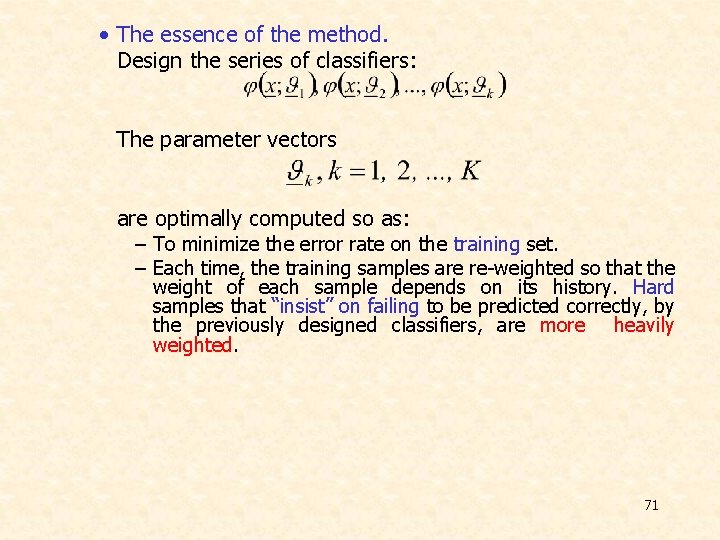• The essence of the method. Design the series of classifiers: The parameter  • The essence of the method. Design the series of classifiers: The parameter