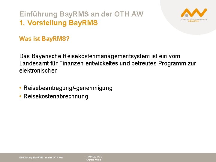 Einführung Bay. RMS an der OTH AW 1. Vorstellung Bay. RMS Was ist Bay.