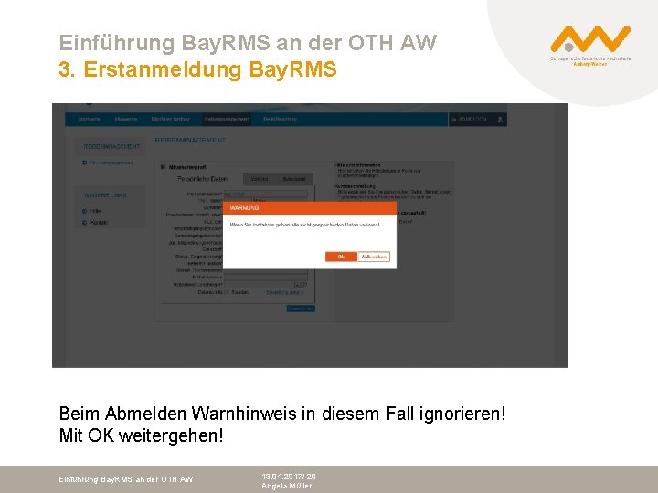 Einführung Bay. RMS an der OTH AW 3. Erstanmeldung Bay. RMS Beim Abmelden Warnhinweis