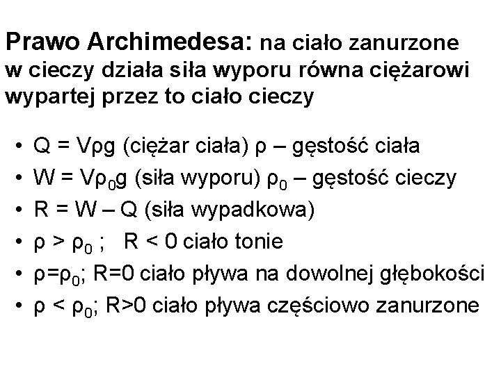 Prawo Archimedesa: na ciało zanurzone w cieczy działa siła wyporu równa ciężarowi wypartej przez