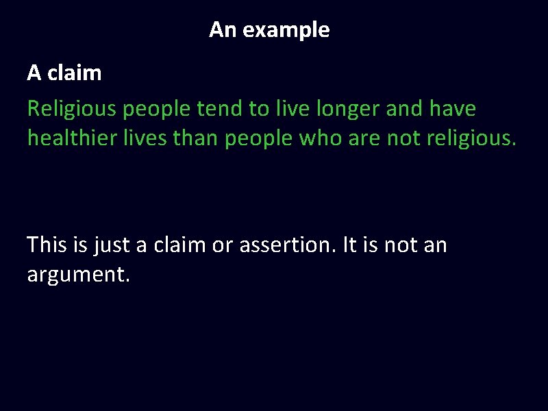 An example A claim Religious people tend to live longer and have healthier lives
