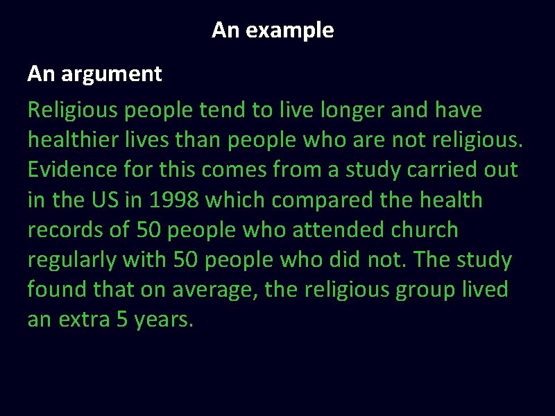 An example An argument Religious people tend to live longer and have healthier lives