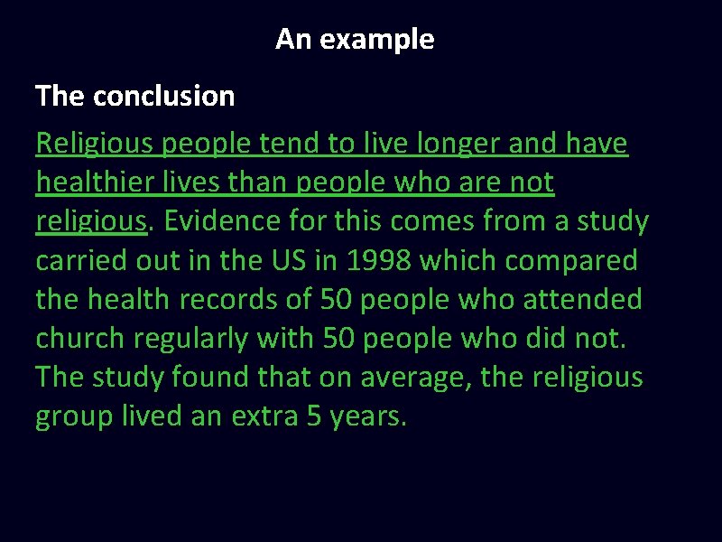 An example The conclusion Religious people tend to live longer and have healthier lives