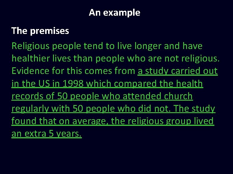 An example The premises Religious people tend to live longer and have healthier lives