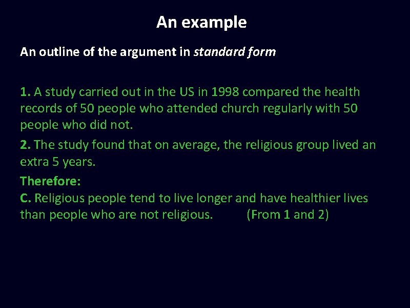 An example An outline of the argument in standard form 1. A study carried