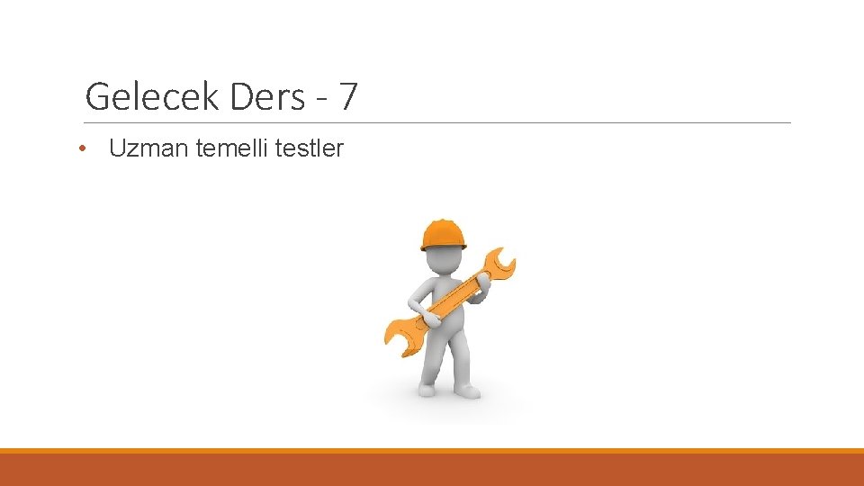 Gelecek Ders - 7 • Uzman temelli testler 