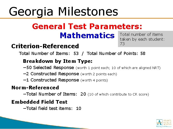 Georgia Milestones General Test Parameters: number of items Mathematics Total taken by each student: