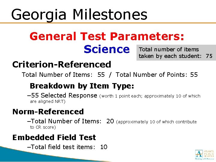 Georgia Milestones General Test Parameters: number of items Science Total taken by each student: