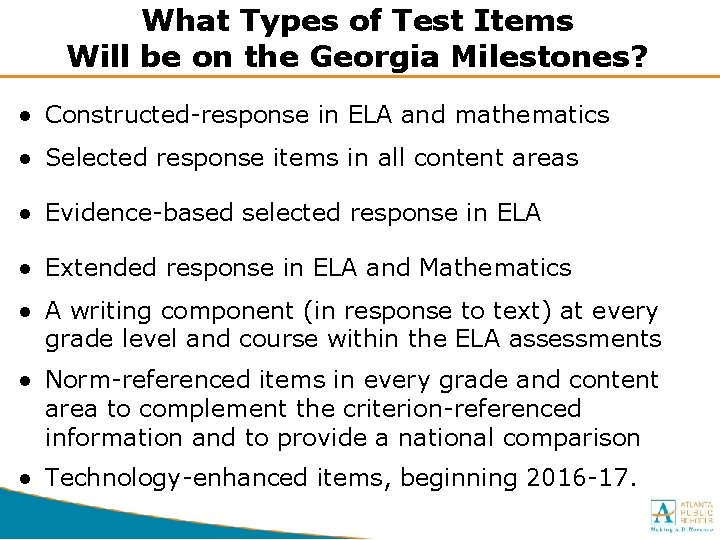 What Types of Test Items Will be on the Georgia Milestones? ● Constructed-response in