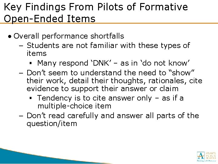 Key Findings From Pilots of Formative Open-Ended Items ● Overall performance shortfalls − Students