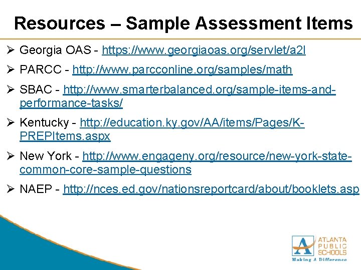 Resources – Sample Assessment Items Ø Georgia OAS - https: //www. georgiaoas. org/servlet/a 2