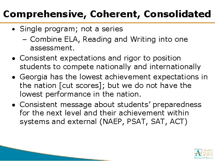 Comprehensive, Coherent, Consolidated • Single program; not a series − Combine ELA, Reading and