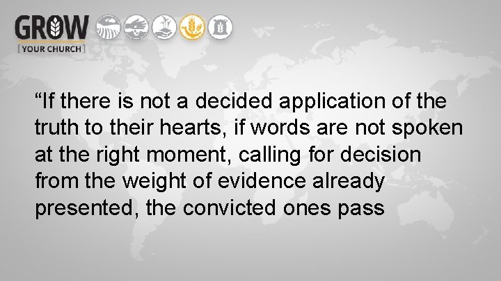 “If there is not a decided application of the truth to their hearts, if