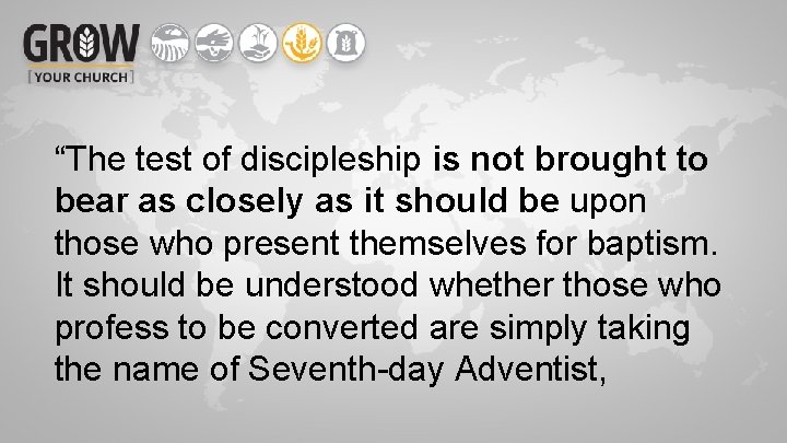 “The test of discipleship is not brought to bear as closely as it should