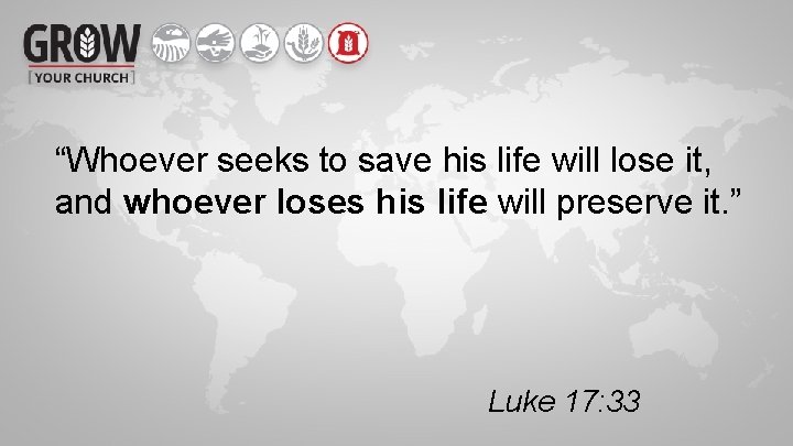 “Whoever seeks to save his life will lose it, and whoever loses his life