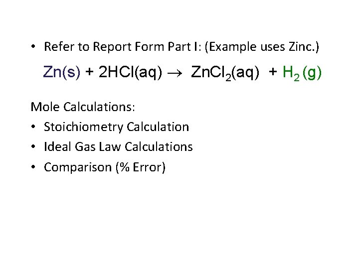  • Refer to Report Form Part I: (Example uses Zinc. ) Zn(s) +