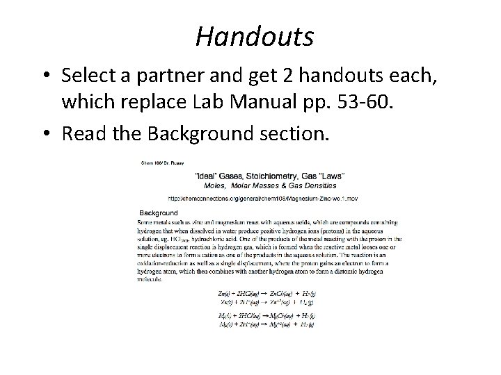 Handouts • Select a partner and get 2 handouts each, which replace Lab Manual