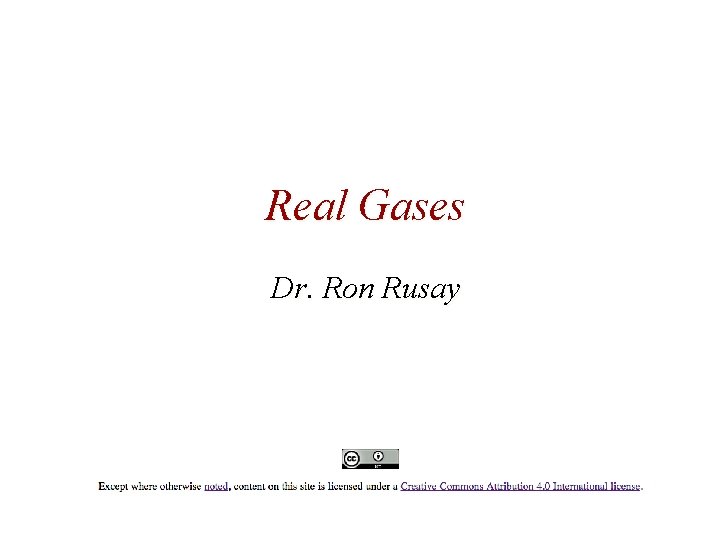 Real Gases Dr. Ron Rusay 