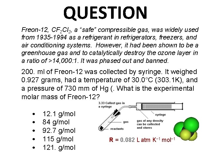 QUESTION Freon-12, CF 2 Cl 2, a “safe” compressible gas, was widely used from