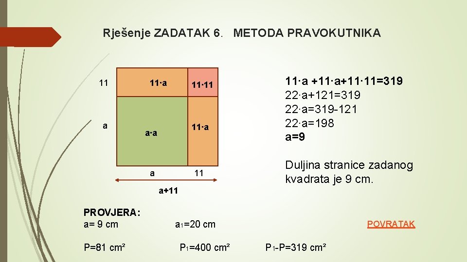 Rješenje ZADATAK 6. METODA PRAVOKUTNIKA 11 a 11∙ 11 11∙a a 11 11∙a +11∙a+11∙