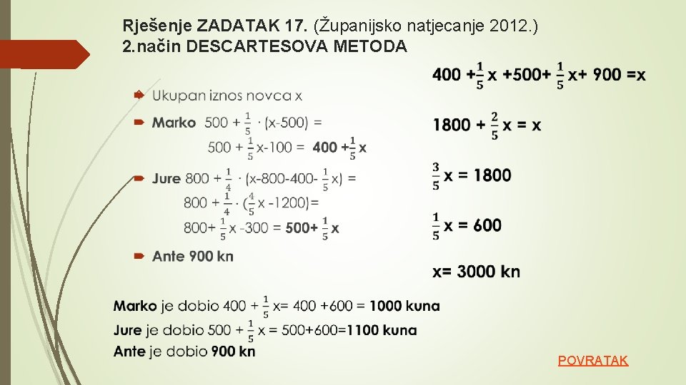 Rješenje ZADATAK 17. (Županijsko natjecanje 2012. ) 2. način DESCARTESOVA METODA POVRATAK 