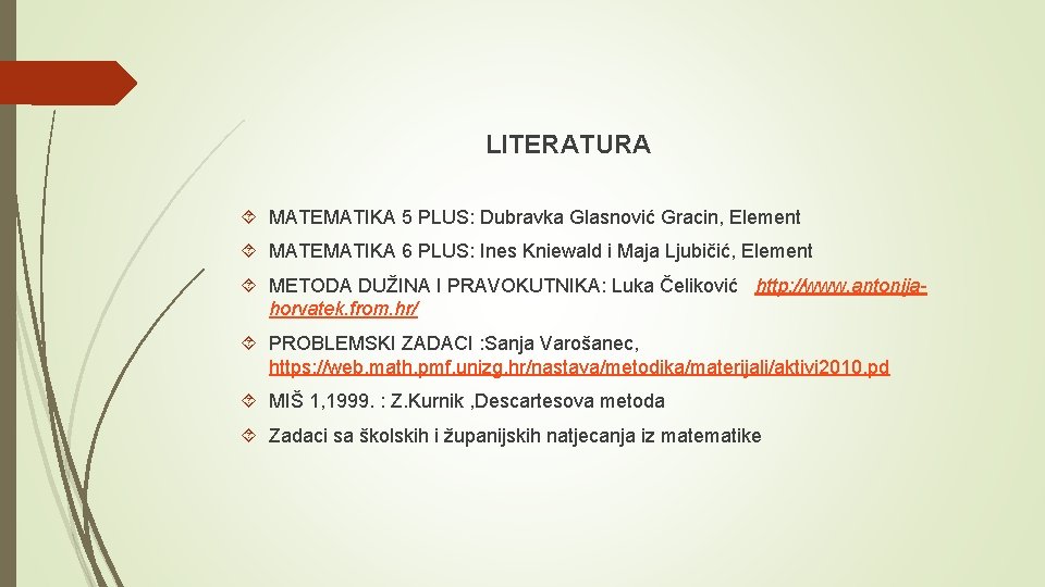  LITERATURA MATEMATIKA 5 PLUS: Dubravka Glasnović Gracin, Element MATEMATIKA 6 PLUS: Ines Kniewald