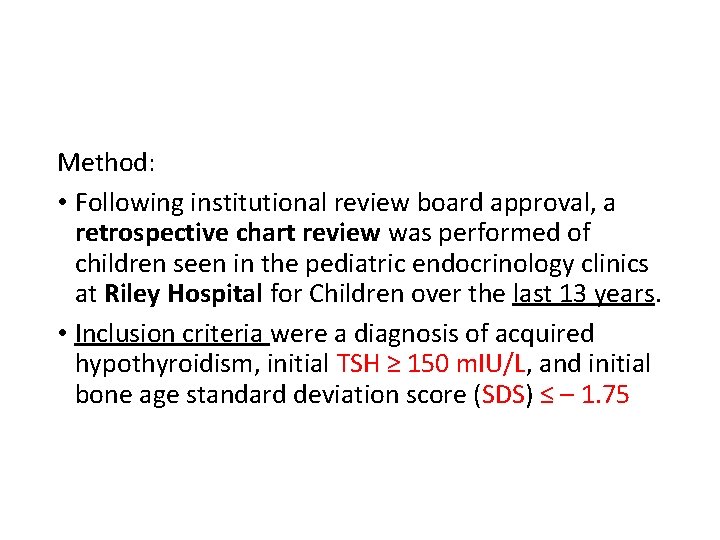 Method: • Following institutional review board approval, a retrospective chart review was performed of