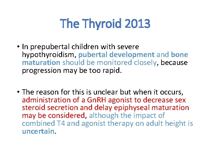 The Thyroid 2013 • In prepubertal children with severe hypothyroidism, pubertal development and bone