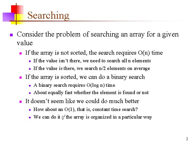 Searching n Consider the problem of searching an array for a given value n