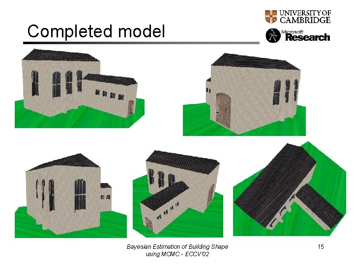 Completed model Bayesian Estimation of Building Shape using MCMC - ECCV'02 15 