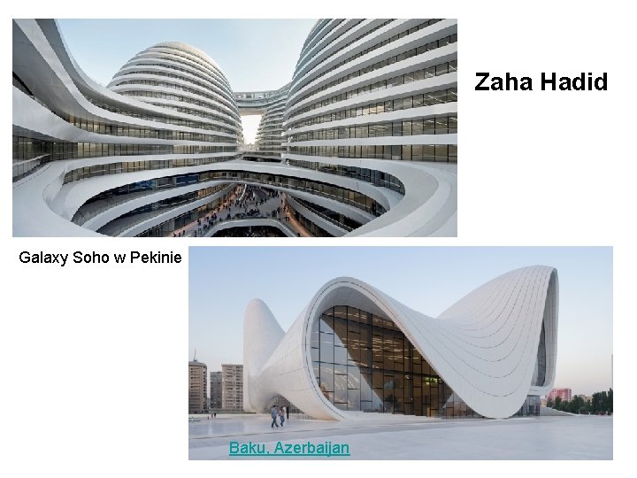 Zaha Hadid Galaxy Soho w Pekinie Baku, Azerbaijan 