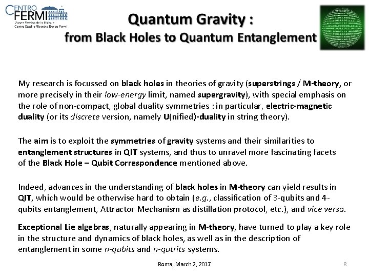 My research is focussed on black holes in theories of gravity (superstrings / M-theory,