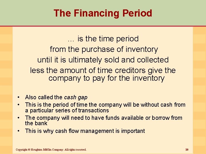 The Financing Period … is the time period from the purchase of inventory until