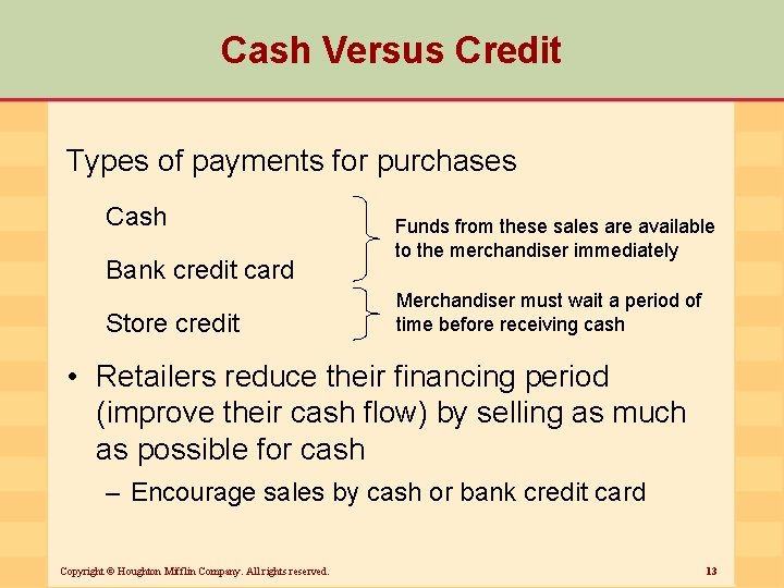 Cash Versus Credit Types of payments for purchases Cash Bank credit card Store credit