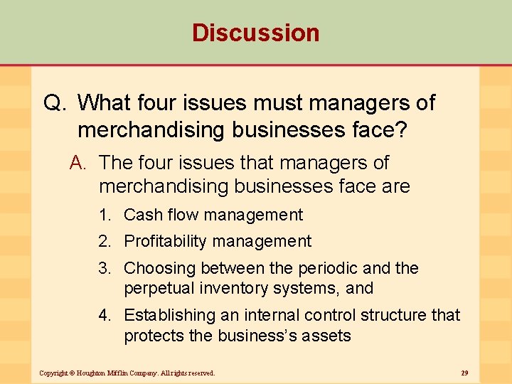 Discussion Q. What four issues must managers of merchandising businesses face? A. The four