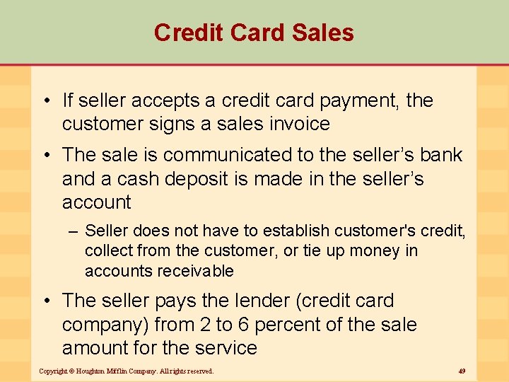Credit Card Sales • If seller accepts a credit card payment, the customer signs