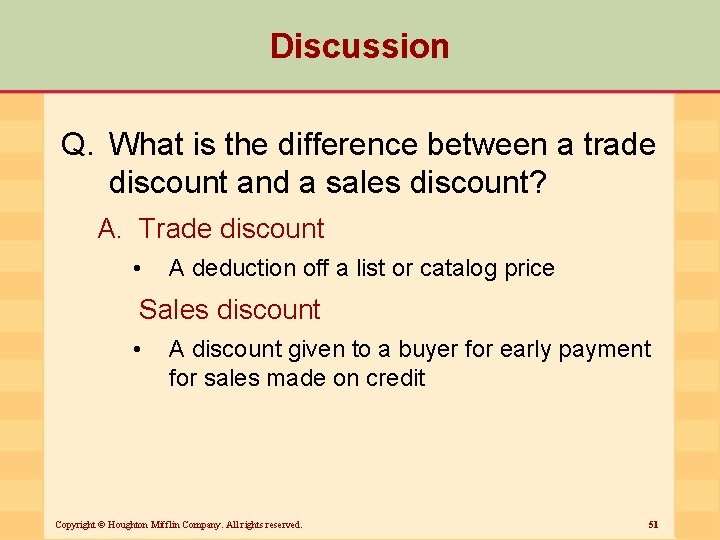 Discussion Q. What is the difference between a trade discount and a sales discount?