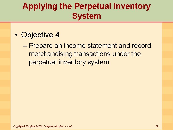 Applying the Perpetual Inventory System • Objective 4 – Prepare an income statement and