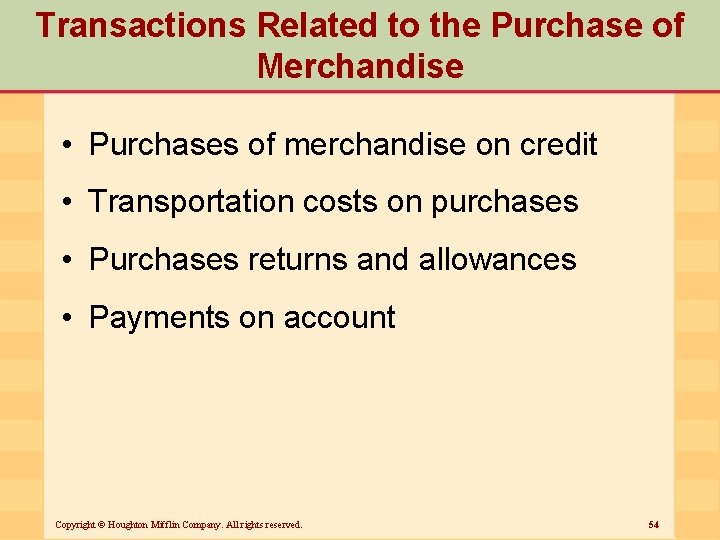 Transactions Related to the Purchase of Merchandise • Purchases of merchandise on credit •