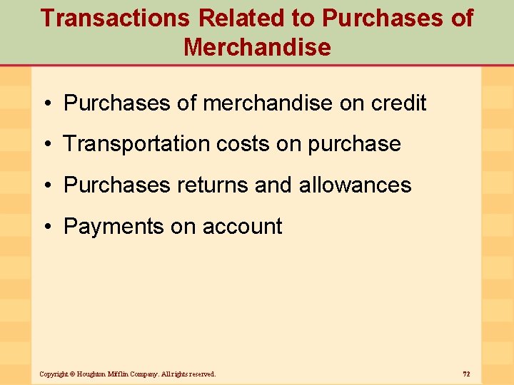 Transactions Related to Purchases of Merchandise • Purchases of merchandise on credit • Transportation