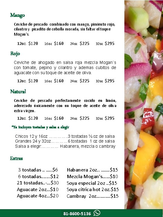 Mango Ceviche de pescado combinado con mango, pimiento rojo, cilantro y picadito de cebolla